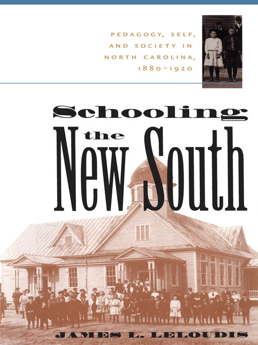 Title details for Schooling the New South by James L. Leloudis - Available